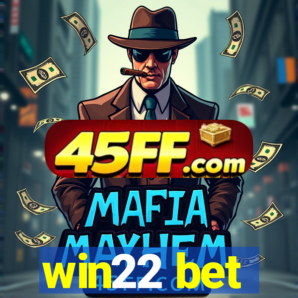 win22 bet